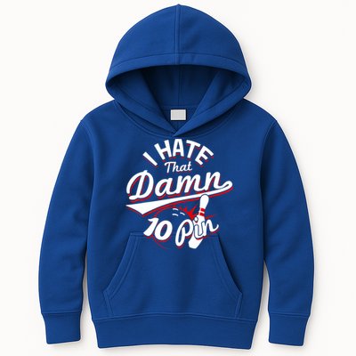 I Hate That Damn Ten Pin 10 Pin Gift Funny Bowling Gift Kids Hoodie