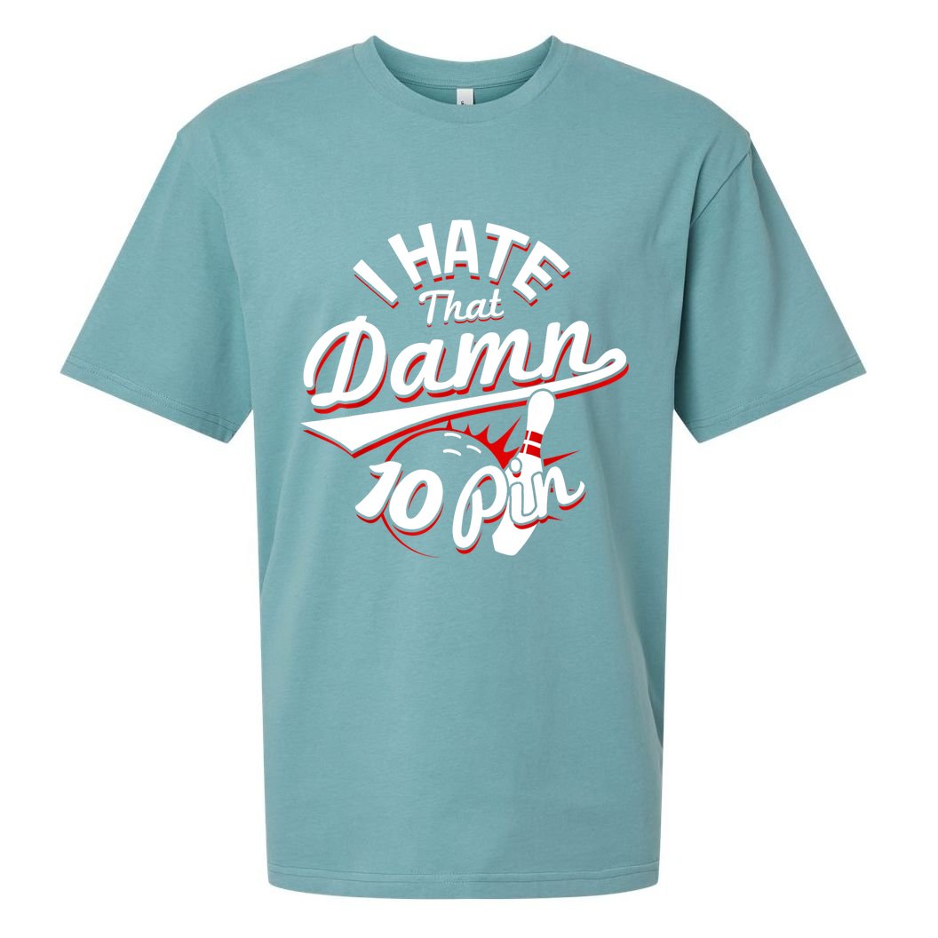 I Hate That Damn Ten Pin 10 Pin Gift Funny Bowling Gift Sueded Cloud Jersey T-Shirt