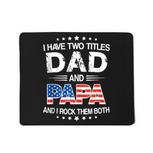 I Have Two Titles Dad And Papa Funny Fathers Day Mousepad