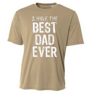 I Have The Best Dad Ever Fathers Day Christmas Cooling Performance Crew T-Shirt