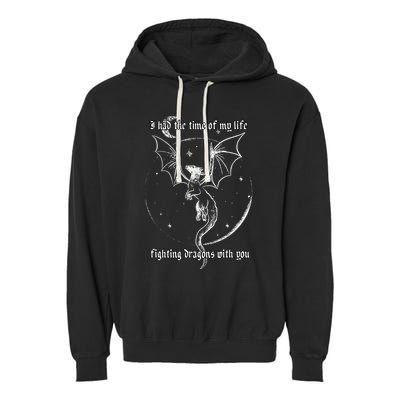 I Had The Time Of My Life Fighting Dragons With You Garment-Dyed Fleece Hoodie