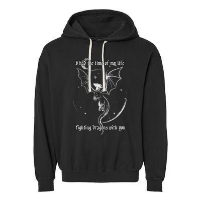 I Had The Time Of My Life Fighting Dragons With You Garment-Dyed Fleece Hoodie