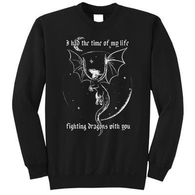 I Had The Time Of My Life Fighting Dragons With You Sweatshirt