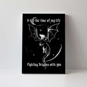 I Had The Time Of My Life Fighting Dragons With You Canvas