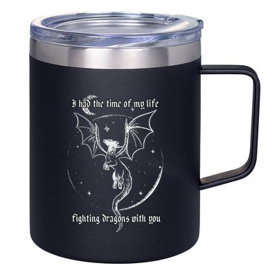I Had The Time Of My Life Fighting Dragons With You 12oz Stainless Steel Coffee Mug