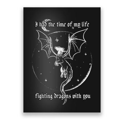 I Had The Time Of My Life Fighting Dragons With You Poster