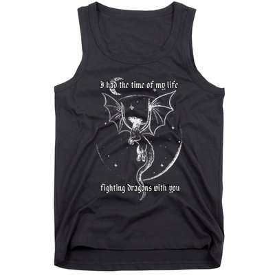 I Had The Time Of My Life Fighting Dragons With You Tank Top