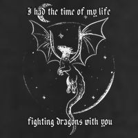 I Had The Time Of My Life Fighting Dragons With You Golf Towel