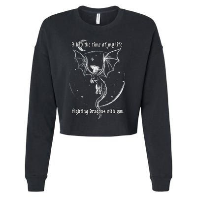I Had The Time Of My Life Fighting Dragons With You Cropped Pullover Crew
