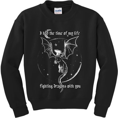 I Had The Time Of My Life Fighting Dragons With You Kids Sweatshirt