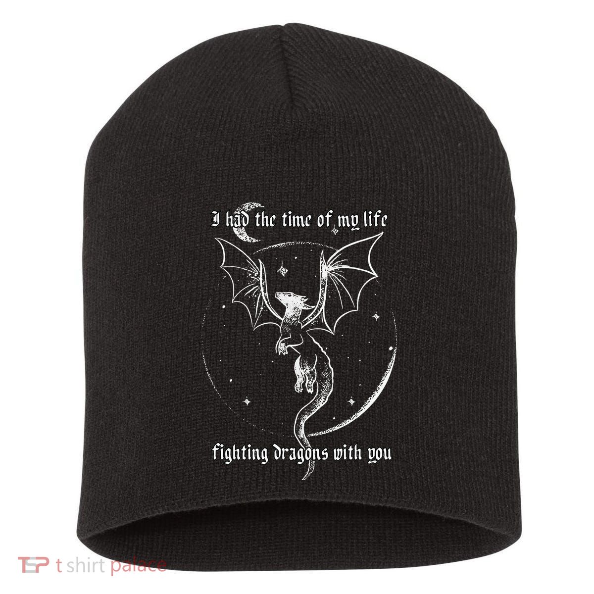 I Had The Time Of My Life Fighting Dragons With You Short Acrylic Beanie