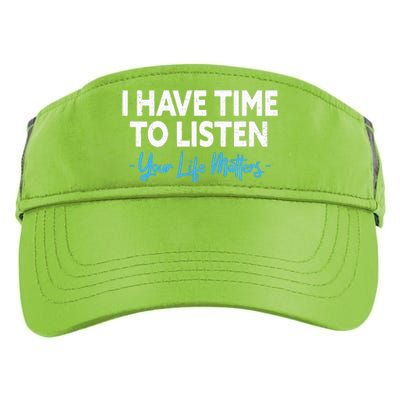 I Have Time To Listen Mental Health Suicide Prevention Adult Drive Performance Visor