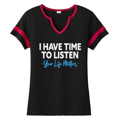 I Have Time To Listen Mental Health Suicide Prevention Ladies Halftime Notch Neck Tee