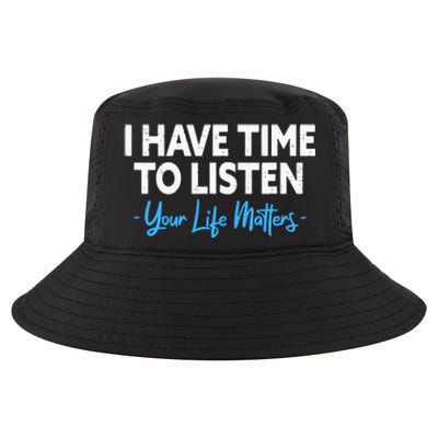 I Have Time To Listen Mental Health Suicide Prevention Cool Comfort Performance Bucket Hat