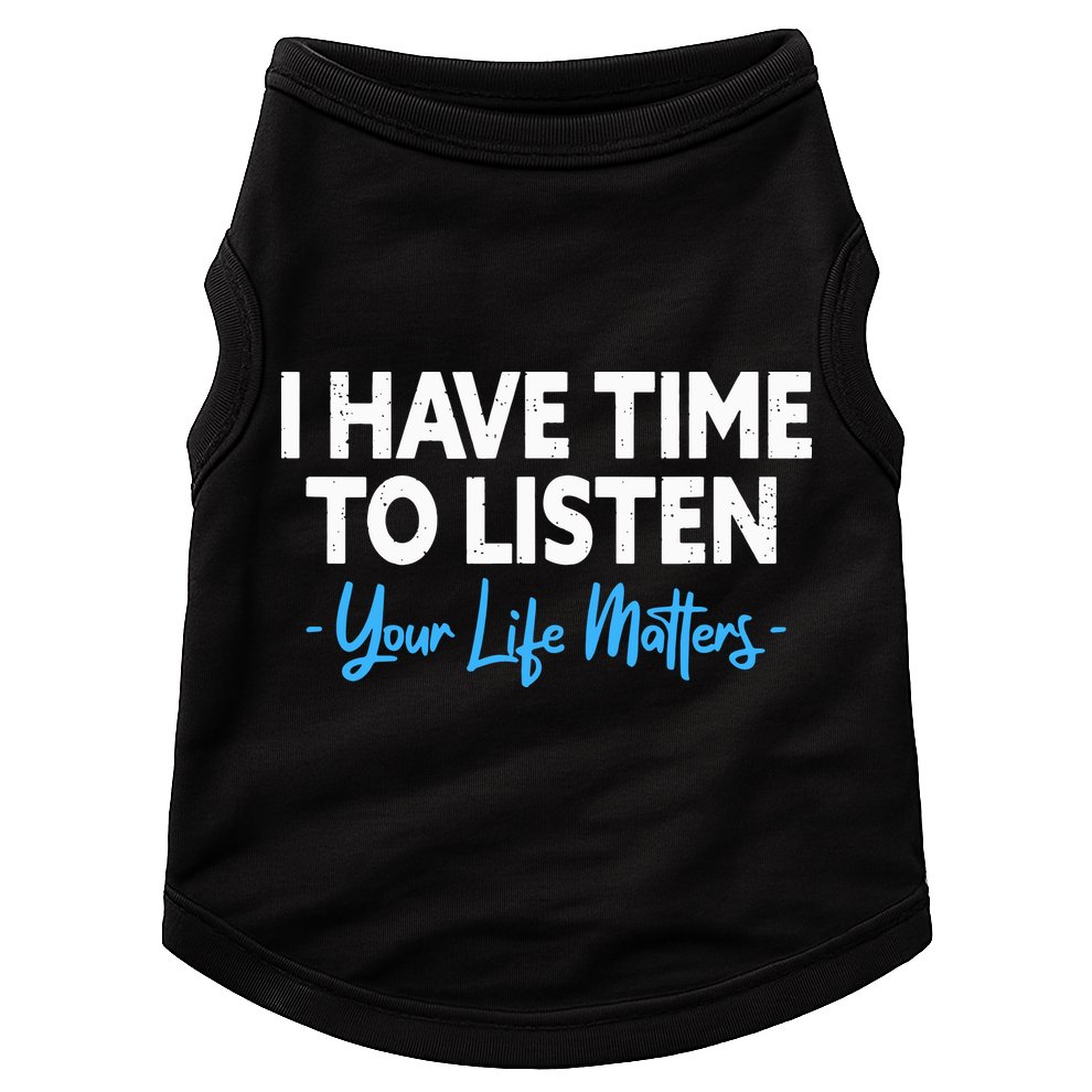 I Have Time To Listen Mental Health Suicide Prevention Doggie Tank