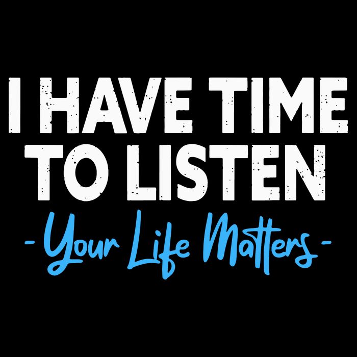 I Have Time To Listen Mental Health Suicide Prevention Sweatshirt