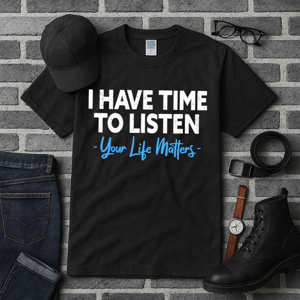 I Have Time To Listen Mental Health Suicide Prevention Tall T-Shirt