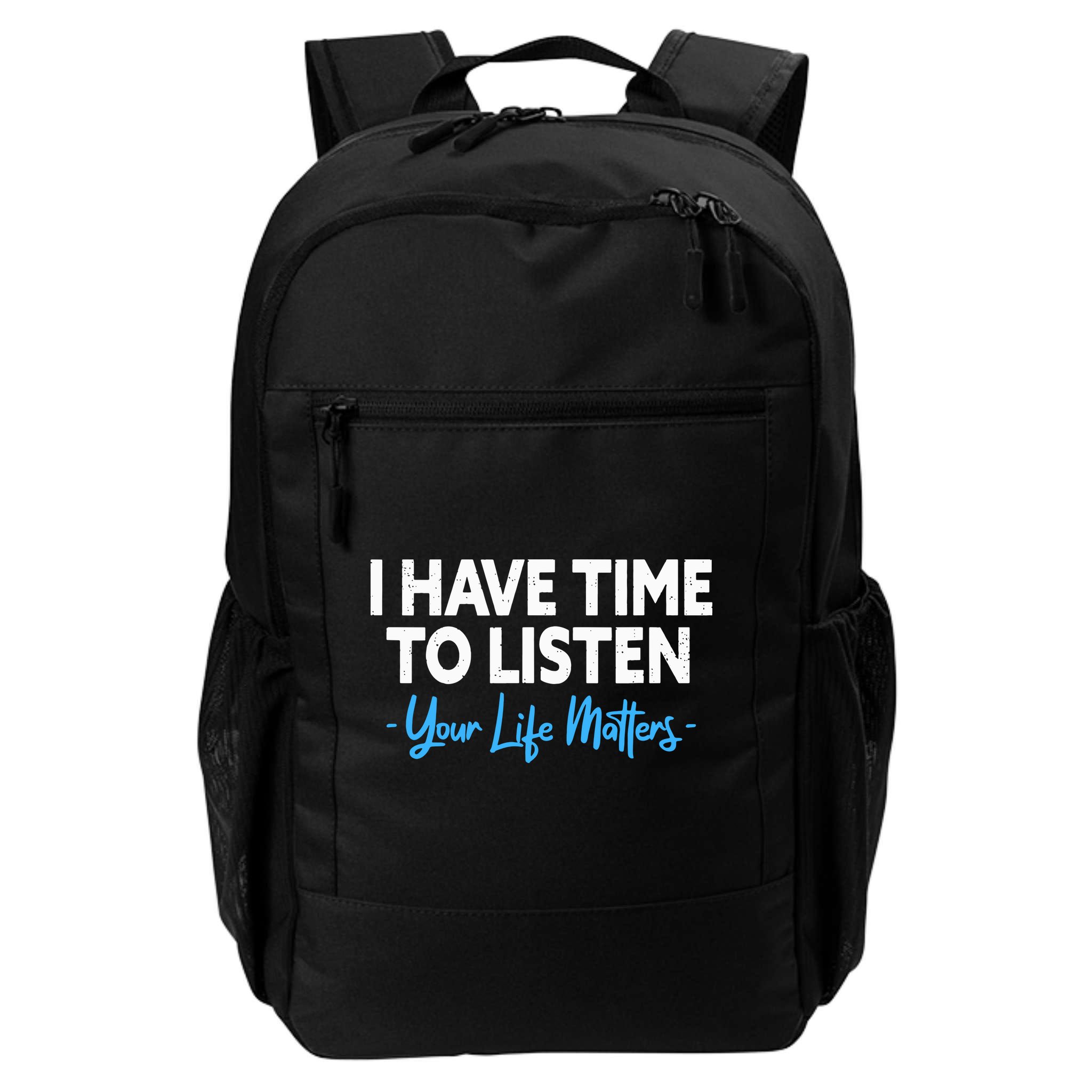 I Have Time To Listen Mental Health Suicide Prevention Backpack