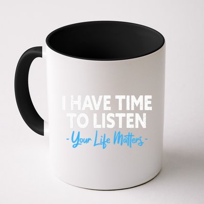 I Have Time To Listen Mental Health Suicide Prevention Mug