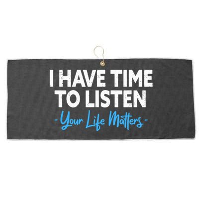 I Have Time To Listen Mental Health Suicide Prevention Large Microfiber Waffle Golf Towel