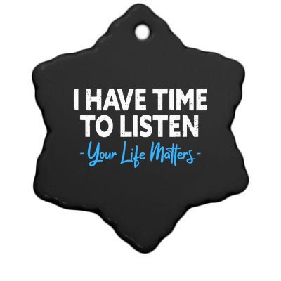 I Have Time To Listen Mental Health Suicide Prevention Ceramic Star Ornament