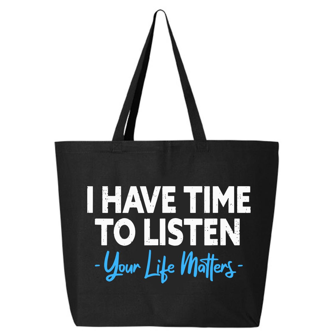 I Have Time To Listen Mental Health Suicide Prevention 25L Jumbo Tote