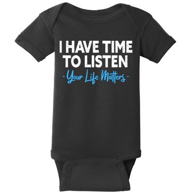 I Have Time To Listen Mental Health Suicide Prevention Baby Bodysuit