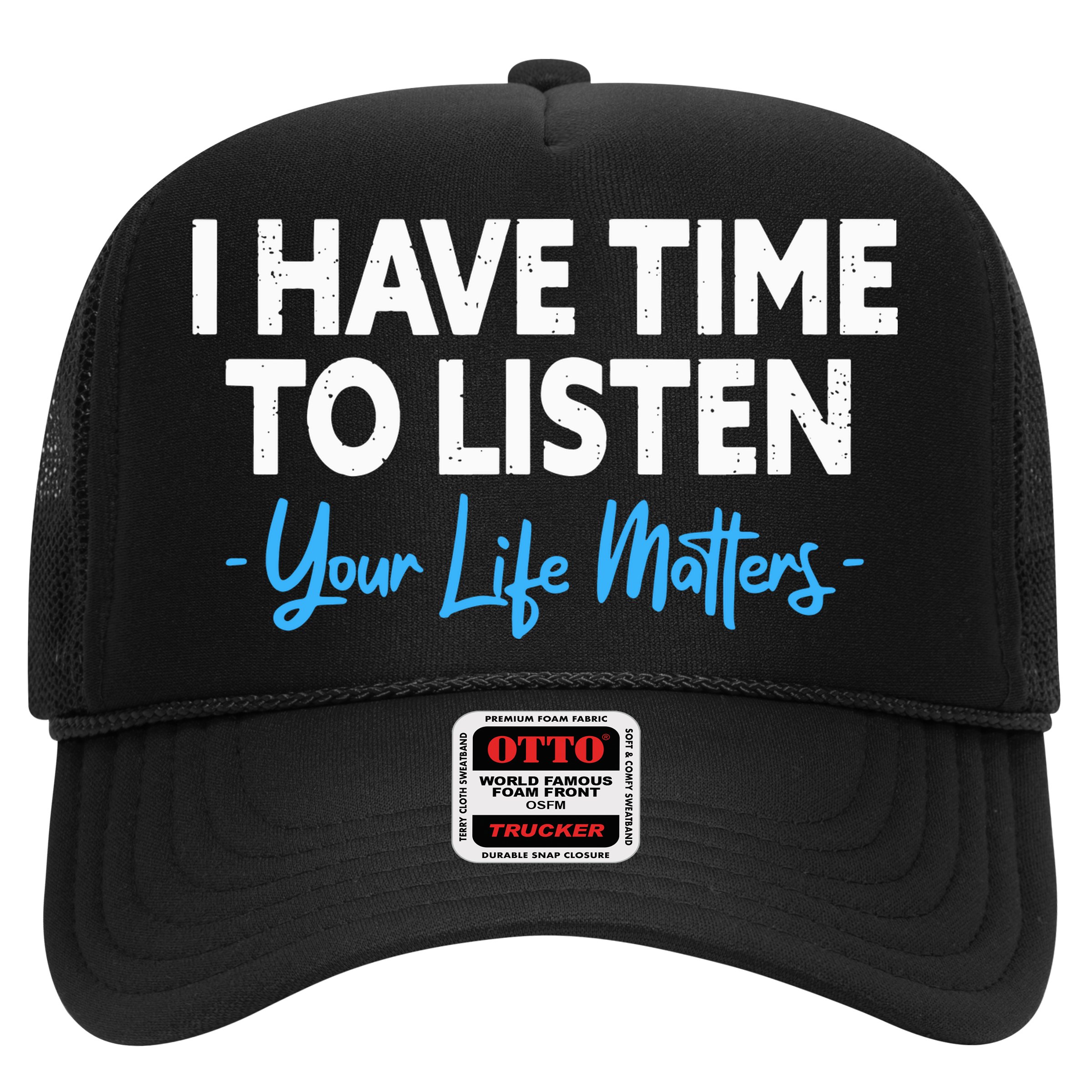 I Have Time To Listen Mental Health Suicide Prevention Hat