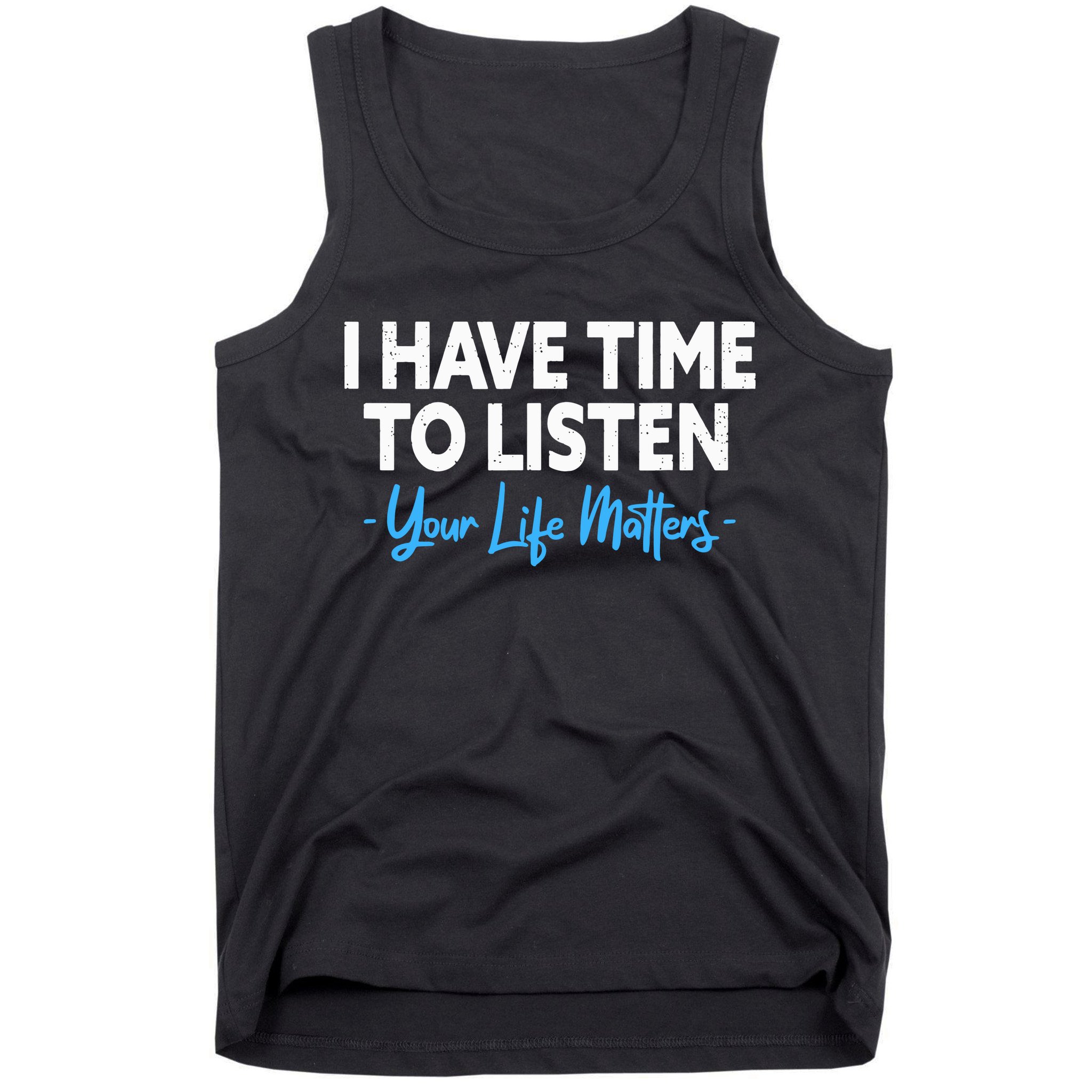 I Have Time To Listen Mental Health Suicide Prevention Tank Top