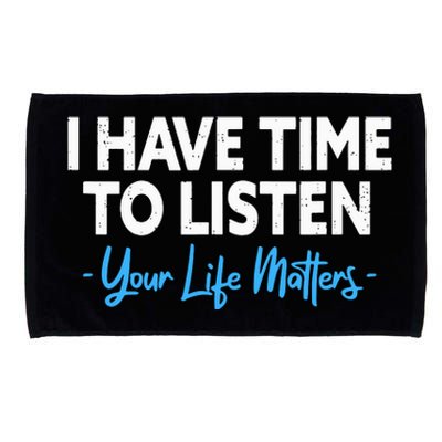 I Have Time To Listen Mental Health Suicide Prevention Microfiber Hand Towel