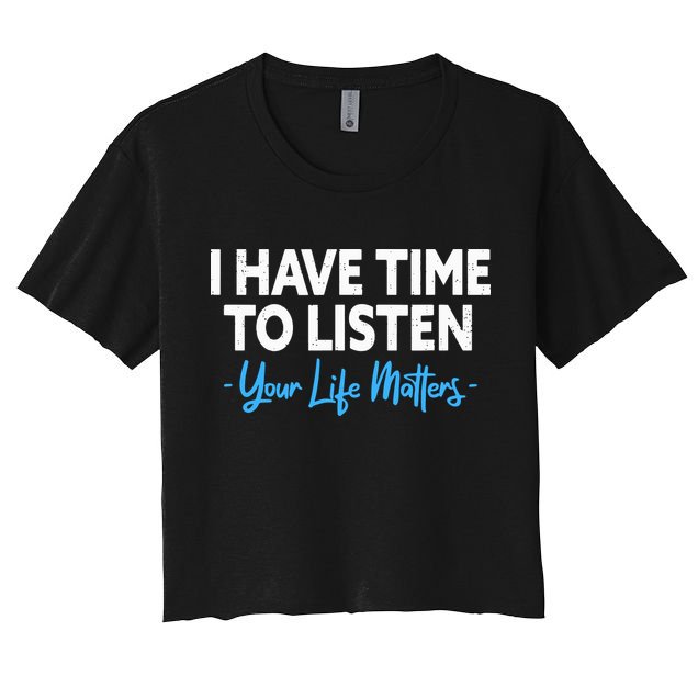 I Have Time To Listen Mental Health Suicide Prevention Crop Top