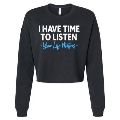 I Have Time To Listen Mental Health Suicide Prevention Cropped Pullover Crew