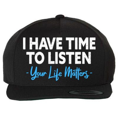 I Have Time To Listen Mental Health Suicide Prevention Wool Snapback Cap