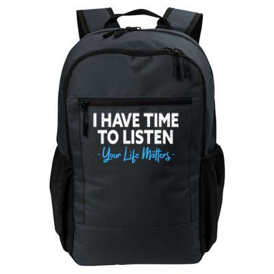 I Have Time To Listen Mental Health Suicide Prevention Daily Commute Backpack