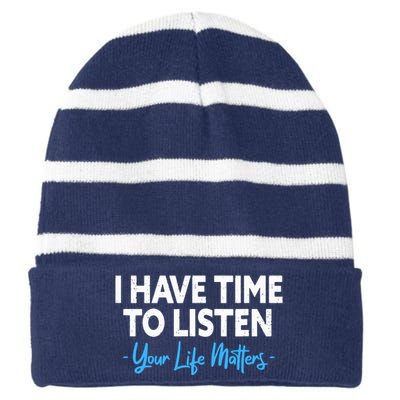 I Have Time To Listen Mental Health Suicide Prevention Striped Beanie with Solid Band