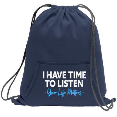 I Have Time To Listen Mental Health Suicide Prevention Sweatshirt Cinch Pack Bag