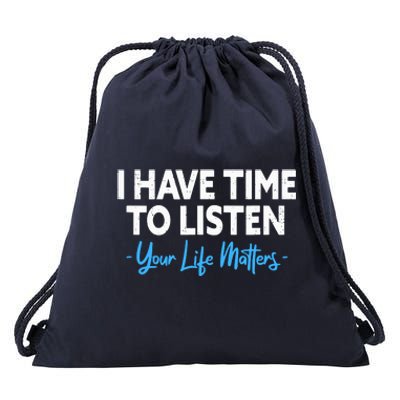 I Have Time To Listen Mental Health Suicide Prevention Drawstring Bag