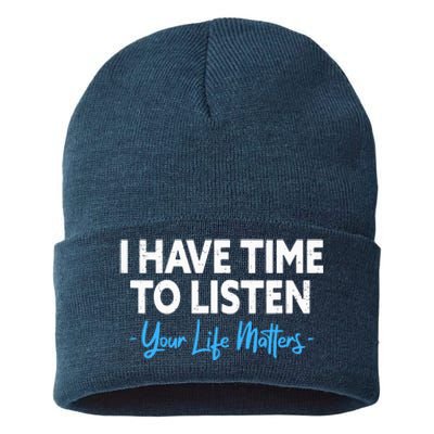 I Have Time To Listen Mental Health Suicide Prevention Sustainable Knit Beanie