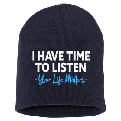 I Have Time To Listen Mental Health Suicide Prevention Short Acrylic Beanie