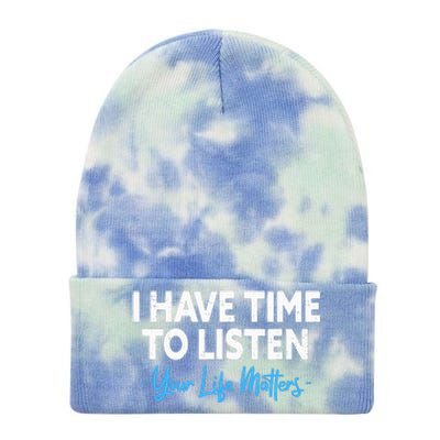 I Have Time To Listen Mental Health Suicide Prevention Tie Dye 12in Knit Beanie