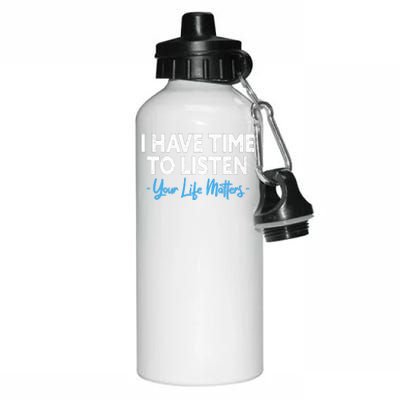 I Have Time To Listen Mental Health Suicide Prevention Aluminum Water Bottle