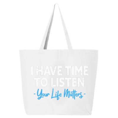 I Have Time To Listen Mental Health Suicide Prevention 25L Jumbo Tote