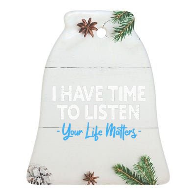 I Have Time To Listen Mental Health Suicide Prevention Ceramic Bell Ornament