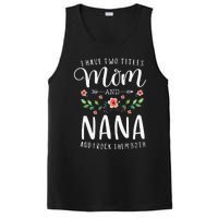 I Have Two Titles Mom And Nana I Rock Them Both Floral PosiCharge Competitor Tank