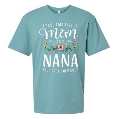 I Have Two Titles Mom And Nana I Rock Them Both Floral Sueded Cloud Jersey T-Shirt