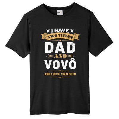 I Have Two Titles Dad Vovo Vintage Fathers Day Grandpa Cute Gift Tall Fusion ChromaSoft Performance T-Shirt