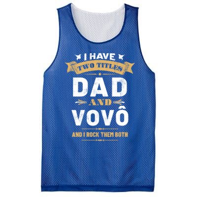 I Have Two Titles Dad Vovo Vintage Fathers Day Grandpa Cute Gift Mesh Reversible Basketball Jersey Tank