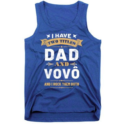 I Have Two Titles Dad Vovo Vintage Fathers Day Grandpa Cute Gift Tank Top