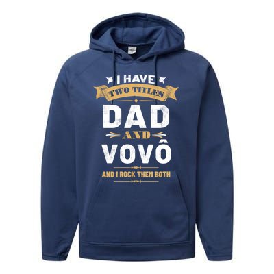 I Have Two Titles Dad Vovo Vintage Fathers Day Grandpa Cute Gift Performance Fleece Hoodie