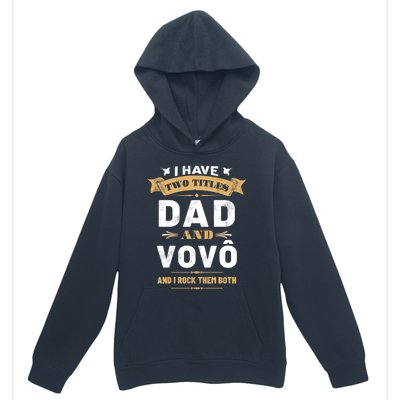 I Have Two Titles Dad Vovo Vintage Fathers Day Grandpa Cute Gift Urban Pullover Hoodie